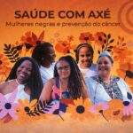Inca une saberes ancestrais e ciência na prevenção do câncer entre mulheres negras